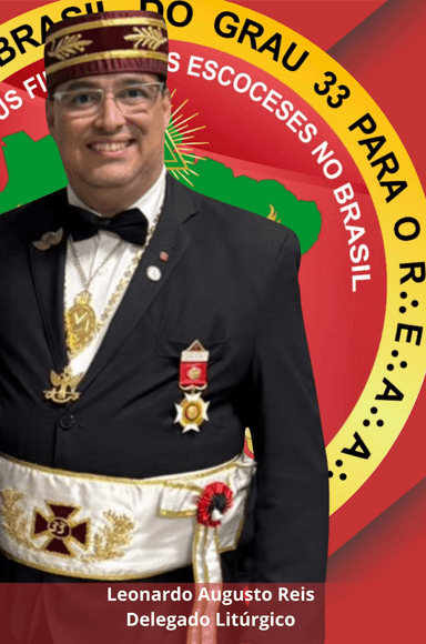 Poderoso Irmão Delegado Litúrgico Leonardo Augusto Reis